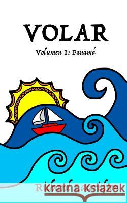 Volar: Volumen Uno: Panamá Lauridsen, Sara 9781975601348 Createspace Independent Publishing Platform