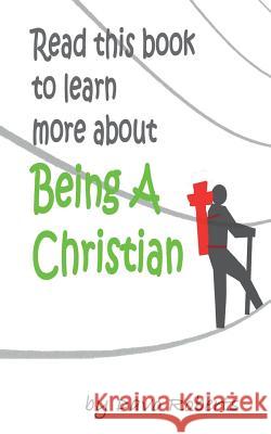 Read this book to learn more about being a Christian Roberts, Davo 9781975603120 Createspace Independent Publishing Platform