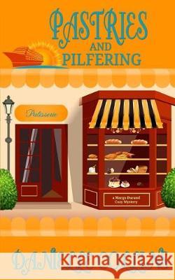 Pastries and Pilfering: A Margot Durand Cozy Mystery Danielle Collins 9781975605162 Createspace Independent Publishing Platform