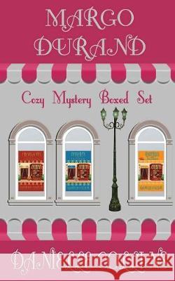 Margot Durand Cozy Mystery Boxed Set Danielle Collins 9781975607494 Createspace Independent Publishing Platform