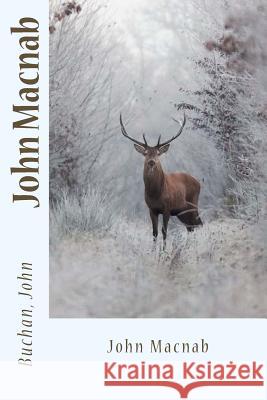 John Macnab Sir Angels                               Buchan John 9781975607968 Createspace Independent Publishing Platform