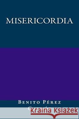 Misericordia Benito Pere 9781975608330 Createspace Independent Publishing Platform