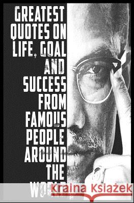 Quotes on life, goal and Success from famous people around the world: Greatest and most powerful quotes ever used by leaders around the world Saxena, Divya 9781975610623