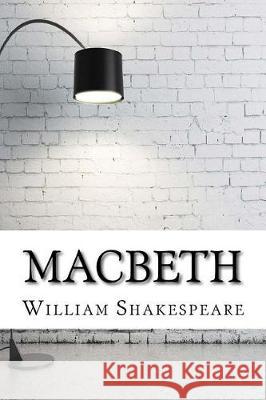 Macbeth William Shakespeare 9781975614560 Createspace Independent Publishing Platform