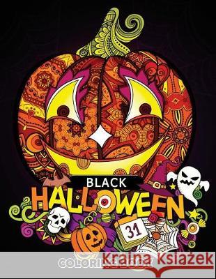 Black Halloween Coloring book: Adult Coloring Book Art Design for Relaxation and Mindfulness Tiny Cactus Publishing 9781975615147 Createspace Independent Publishing Platform