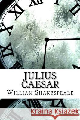 Julius Caesar William Shakespeare 9781975618568 Createspace Independent Publishing Platform