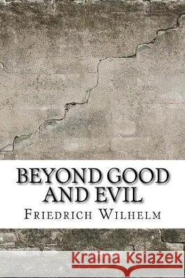 Beyond Good and Evil Friedrich Wilhelm 9781975620622