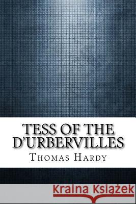 Tess of the d'Urbervilles Hardy, Thomas 9781975620752 Createspace Independent Publishing Platform