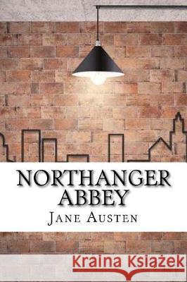 Northanger Abbey Jane Austen 9781975620806 Createspace Independent Publishing Platform