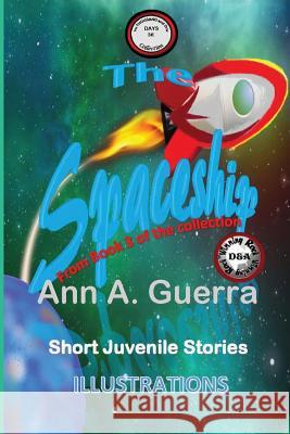 The Spaceship: Story No. 36 of Book 3 of The THOUSAND and One DAYS Guerra, Daniel 9781975621834 Createspace Independent Publishing Platform