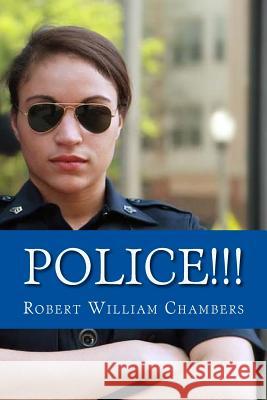 Police!!! Robert William Chambers 9781975622596 Createspace Independent Publishing Platform