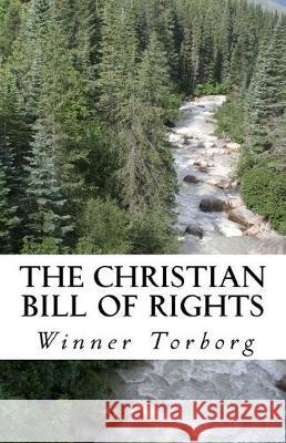 The Christian Bill of Rights Winner Torborg 9781975623029