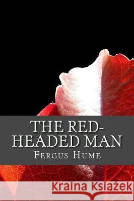 The Red-headed Man Hume, Fergus 9781975624170 Createspace Independent Publishing Platform