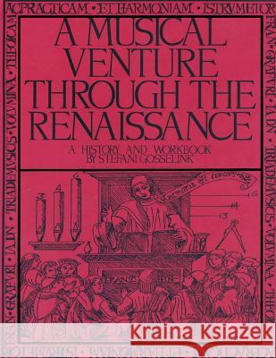 A Musical Venture Through the Renaissance Stefani Gosselink 9781975632250 Createspace Independent Publishing Platform