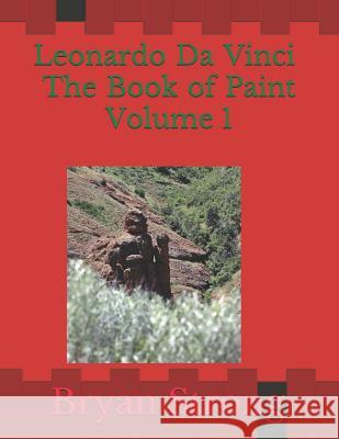 Leonardo Da Vinci the Book of Paint Volume 1 Guglielmo Manzi Heinrich Ludwig Bryan Strong 9781975632687