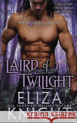 Laird of Twilight Eliza Knight 9781975633127 Createspace Independent Publishing Platform