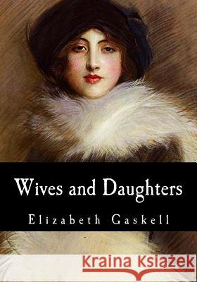 Wives and Daughters Elizabeth Gaskell 9781975634179 Createspace Independent Publishing Platform