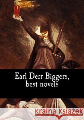 Earl Derr Biggers, best novels Derr Biggers, Earl 9781975634513 Createspace Independent Publishing Platform