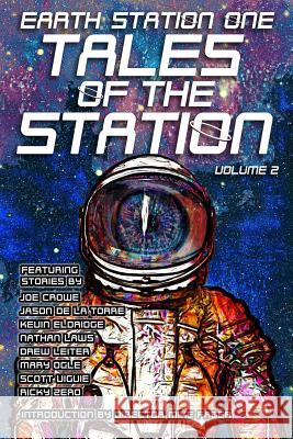 Earth Station One Tales of the Station Vol. 2 Dr Scott C. Viguie Mary Ogle Joe Crowe 9781975636432 Createspace Independent Publishing Platform