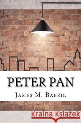 Peter Pan James M 9781975637200 Createspace Independent Publishing Platform