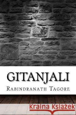 Gitanjali Rabindranath Tagore 9781975637217 Createspace Independent Publishing Platform