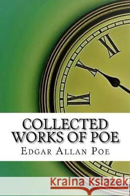 Collected Works of Poe Edgar Alla 9781975637255 Createspace Independent Publishing Platform