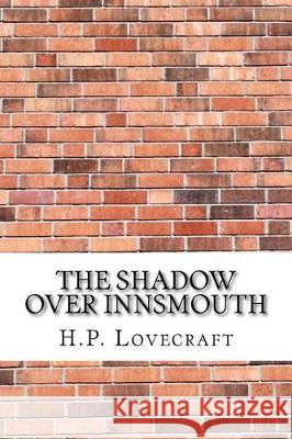 The Shadow Over Innsmouth H. P. Lovecraft 9781975637415 Createspace Independent Publishing Platform