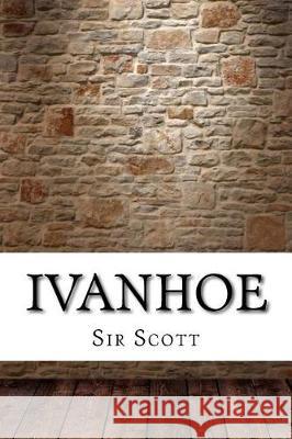 Ivanhoe Sir Walter Scott 9781975638764 Createspace Independent Publishing Platform