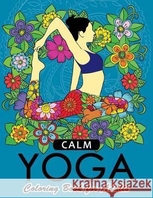 Clam Yoga Coloring Book for Adults: Relaxation and Mindfulness with Yoga Pose in the Garden flower with Animals Tiny Cactus Publishing 9781975639297 Createspace Independent Publishing Platform