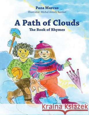 A Path of Clouds: The Book of Rhymes Paza Marcus 9781975640460 Createspace Independent Publishing Platform
