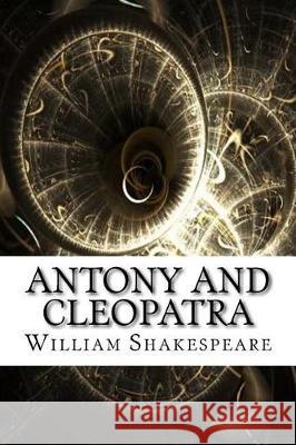 Antony and Cleopatra William Shakespeare 9781975642310 Createspace Independent Publishing Platform