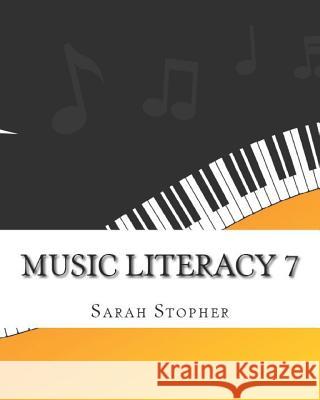 Music Literacy 7 Sarah Stopher 9781975643119