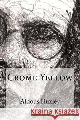 Crome Yellow Aldous Huxley 9781975646936