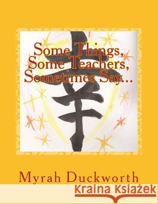 Some Things, Some Teachers, Sometimes say...: Considering the power of words and how they make us feel Taniguchi, Mayuko 9781975648688