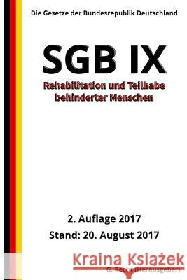 SGB IX - Rehabilitation und Teilhabe behinderter Menschen, 2. Auflage 2017 G. Recht 9781975649999 Createspace Independent Publishing Platform