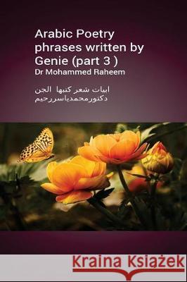 Arabic Poetry Phrases Written by Genie (Part 3) Dr M. y. Raheem 9781975651183 Createspace Independent Publishing Platform