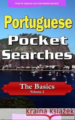Portuguese Pocket Searches - The Basics - Volume 2: A set of word search puzzles to aid your language learning Zidowecki, Erik 9781975655921
