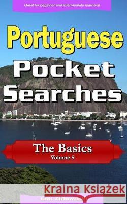 Portuguese Pocket Searches - The Basics - Volume 5: A set of word search puzzles to aid your language learning Zidowecki, Erik 9781975656706