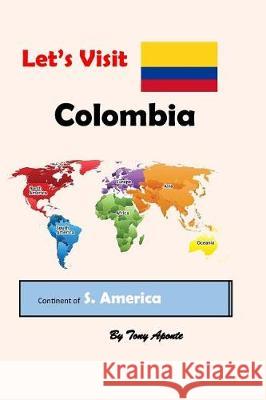 Let's Visit Colombia Tony Aponte 9781975660598 Createspace Independent Publishing Platform