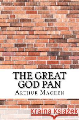 The Great God Pan Arthur Machen 9781975663155 Createspace Independent Publishing Platform