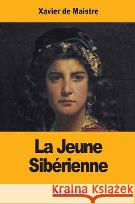 La Jeune Sibérienne De Maistre, Xavier 9781975670320 Createspace Independent Publishing Platform
