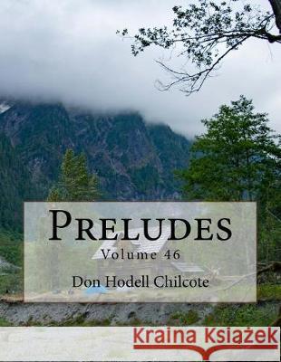 Piano Preludes Volume 46 Don Hodell Chilcote 9781975671426
