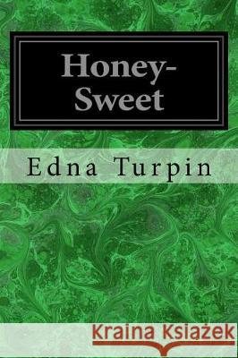 Honey-Sweet Edna Turpin 9781975672362 Createspace Independent Publishing Platform