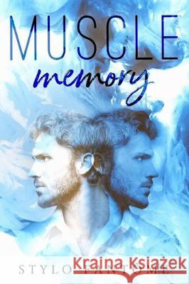 Muscle Memory Stylo Fantome 9781975672607 Createspace Independent Publishing Platform