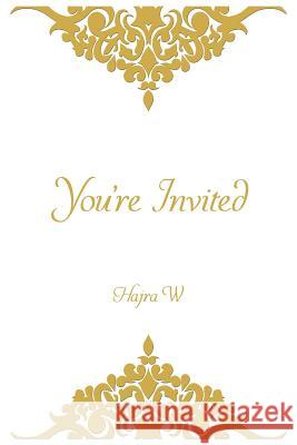 You're Invited Hajra W 9781975672706 Createspace Independent Publishing Platform