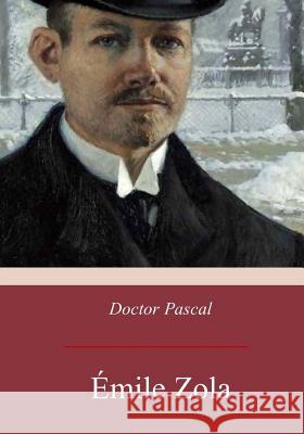 Doctor Pascal Emile Zola Mary J. Serrano 9781975673338