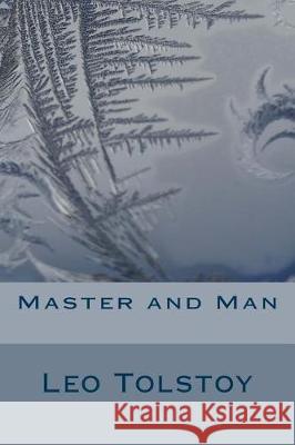 Master and Man Leo Tolstoy Taylor Anderson 9781975675530 Createspace Independent Publishing Platform