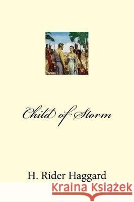 Child of Storm H. Rider Haggard Mybook 9781975675998 Createspace Independent Publishing Platform