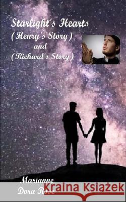 Starlight's Hearts: (Henry's Story) Marianne Dora Rose 9781975679590 Createspace Independent Publishing Platform