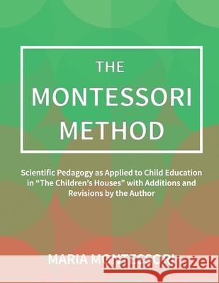 The Montessori Method Maria Montessori 9781975680237 Createspace Independent Publishing Platform